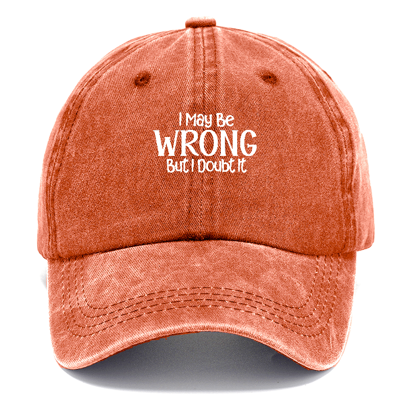 I May Be Wrong But Classic Cap