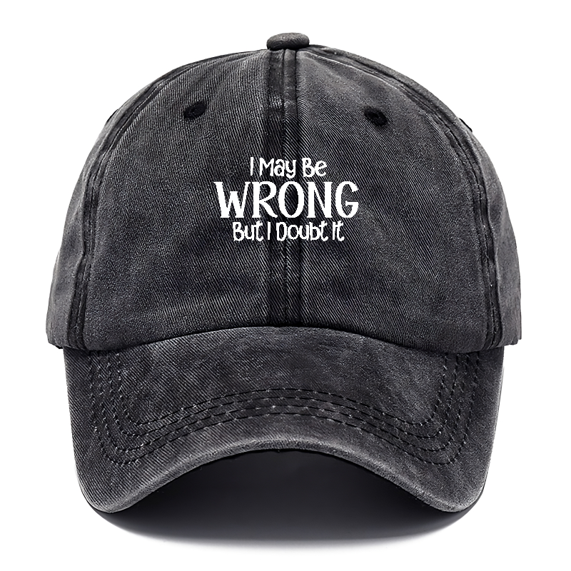 I May Be Wrong But Classic Cap
